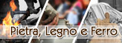 Pietra, Legno e Ferro – artigiani e artisti al lavoro